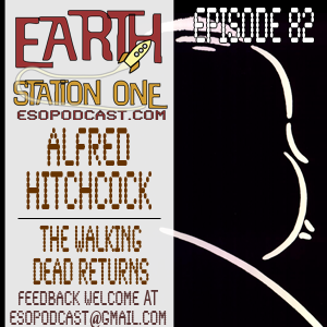 Earth Station One Episode 82 - Alfred Hitchock