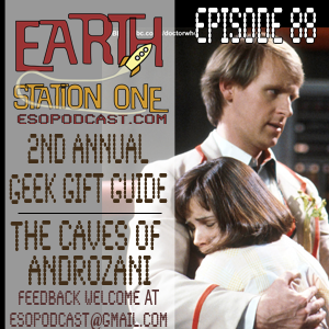 Earth Station One Episode 88: 2nd Annual Geek Gift Guide