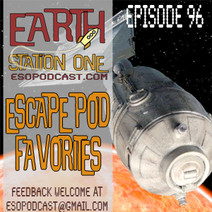 Earth Station One Episode 96 - Escape Pod Favorites