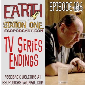 Earth Station One Episode 106: TV Series Endings