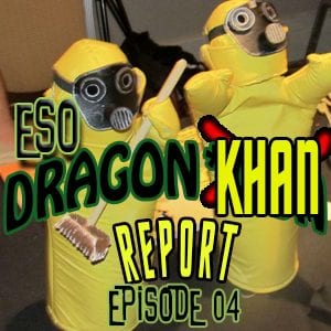 ESO Dragon*Con Khan Report Episode 4