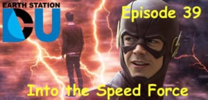 The Earth Station DCU Episode 39 – Into the Speed Force!