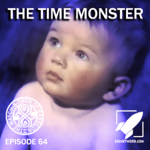 The Watch-A-Thon of Rassilon: Episode 64: The Time Monster