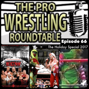 Pro Wrestling Roundtable Ep 66