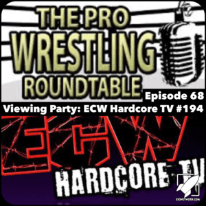The Pro Wrestling Roundtable Ep 68