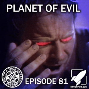 The Watch-A-Thon of Rassilon: Episode 81: Planet of Evil