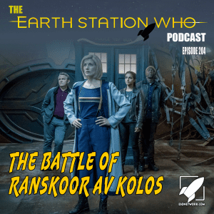 The Earth Station Who Ep 204