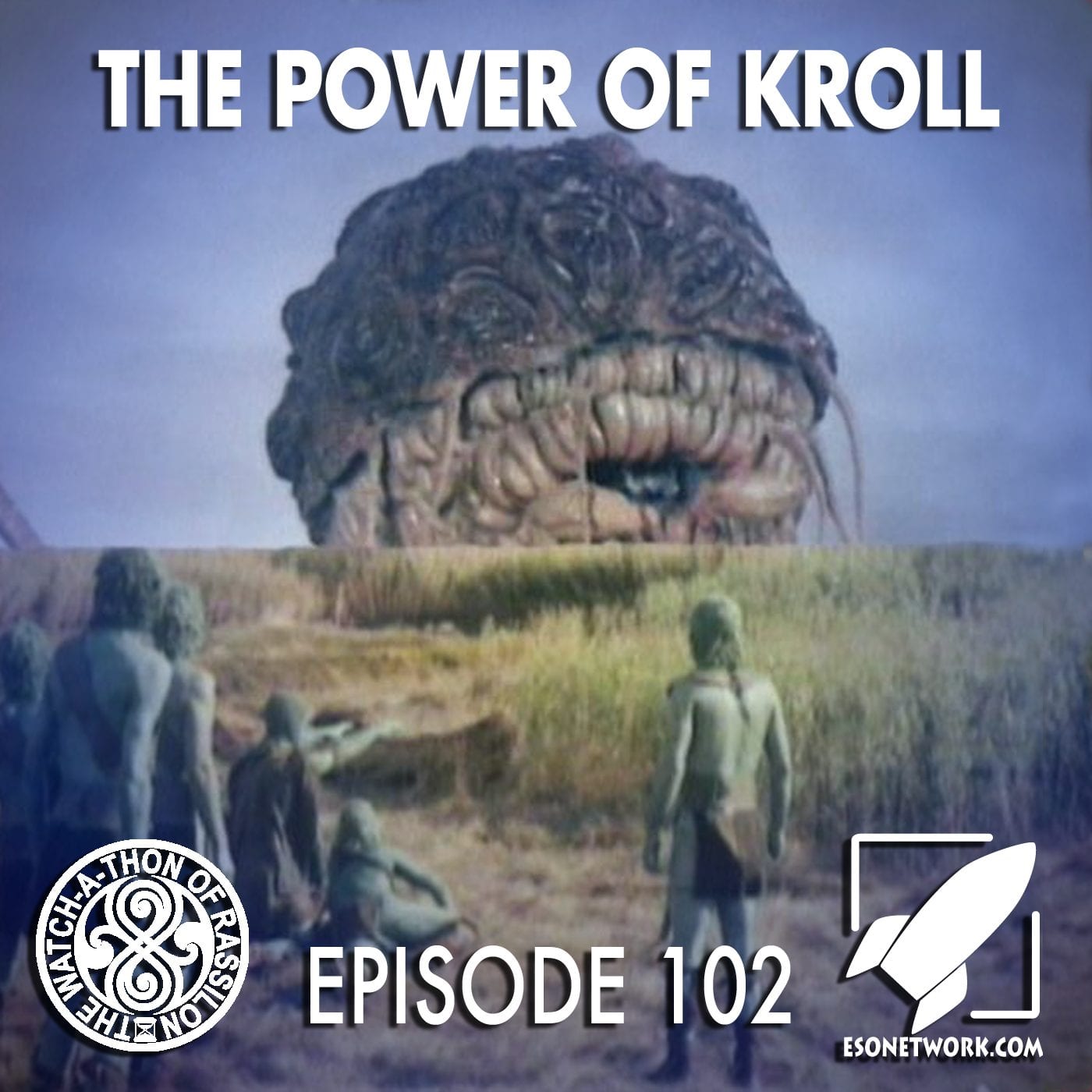 The Watch-A-Thon of Rassilon: Episode 102: The Power of Kroll