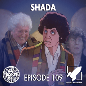 The Watch-A-Thon of Rassilon: Episode 109: Shada