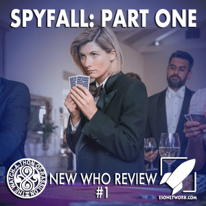 The Watch-A-Thon of Rassilon Anniversary Special: New Who Review #1: Spyfall: Part One
