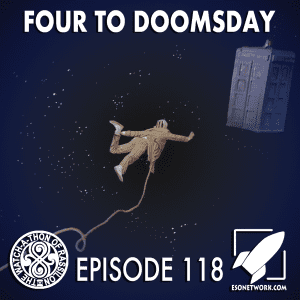 The Watch-A-Thon of Rassilon: Episode 118: Four to Doomsday