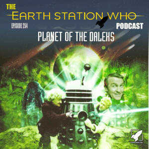 The Earth Station Who Podcast Ep 254