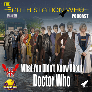 Earth Station Who Ep 255