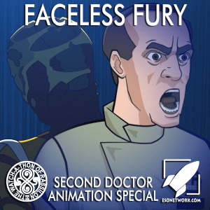The Watch-A-Thon of Rassilon: Second Doctor Animation Special: Faceless Fury