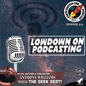 Earth Station One Ep 575 - Lowdown on Podcasting