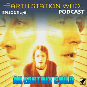 Earth Station Who - An Earthly Child