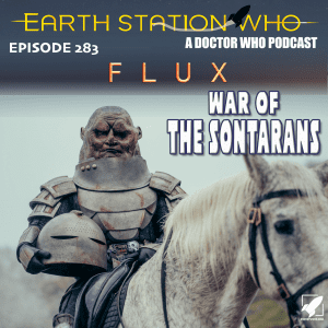 Earth Station Who Flux Ep 283