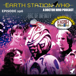 Earth Station Who Ep 296