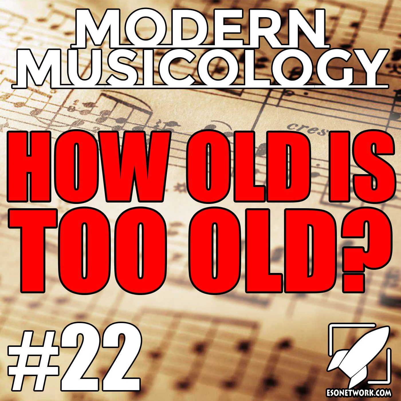 Modern Musicology #22 - How Old is Too Old