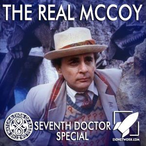 The Watch-A-Thon of Rassilon: Seventh Doctor Special: The Real McCoy