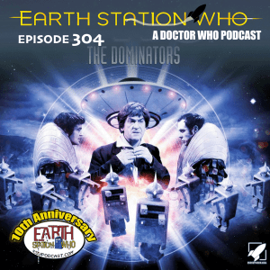 Earth Station Who Ep 304