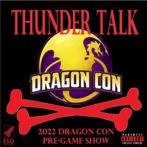 Thunder Talk ⚡ 2022 Dragon Con Pre-Game Show