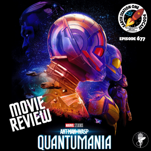 The Earth Station One Podcast Ep 677 - Ant-Man & Wasp: Quantumania