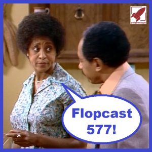 Flopcast 577 Florence and George Jefferson