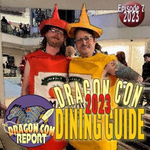 The 2023 Dragon Con Report Episode 7
