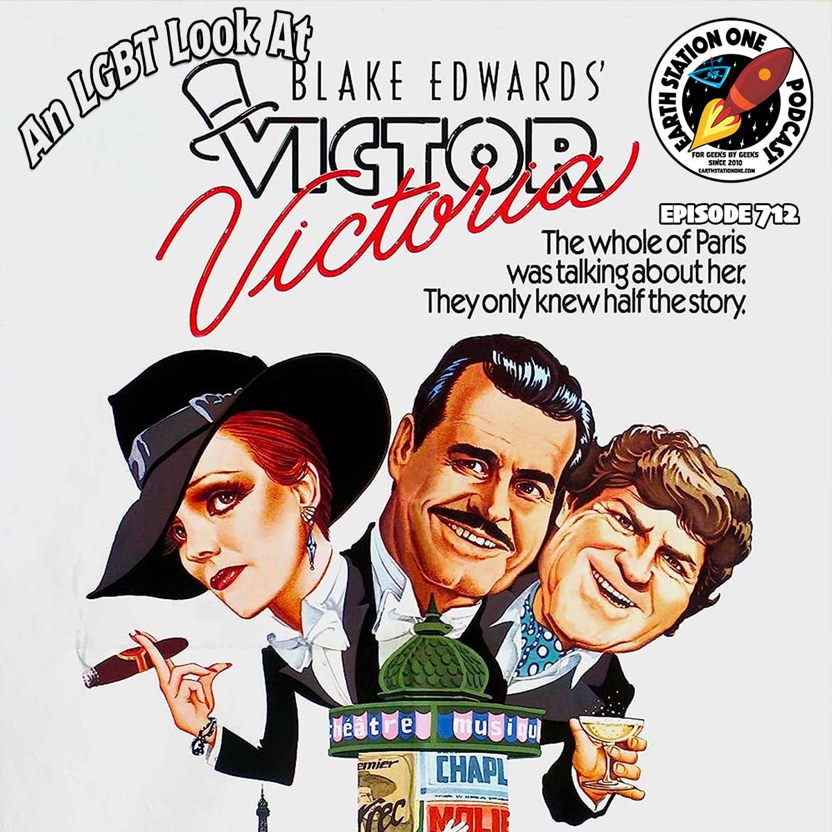 An LGBT Look At Victor / Victoria | Earth Station One Ep 712
