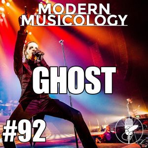 Modern Musicology #91 - GHOST