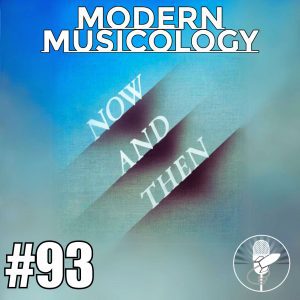 Modern Musicology #93 - The Beatles "Now and Then"