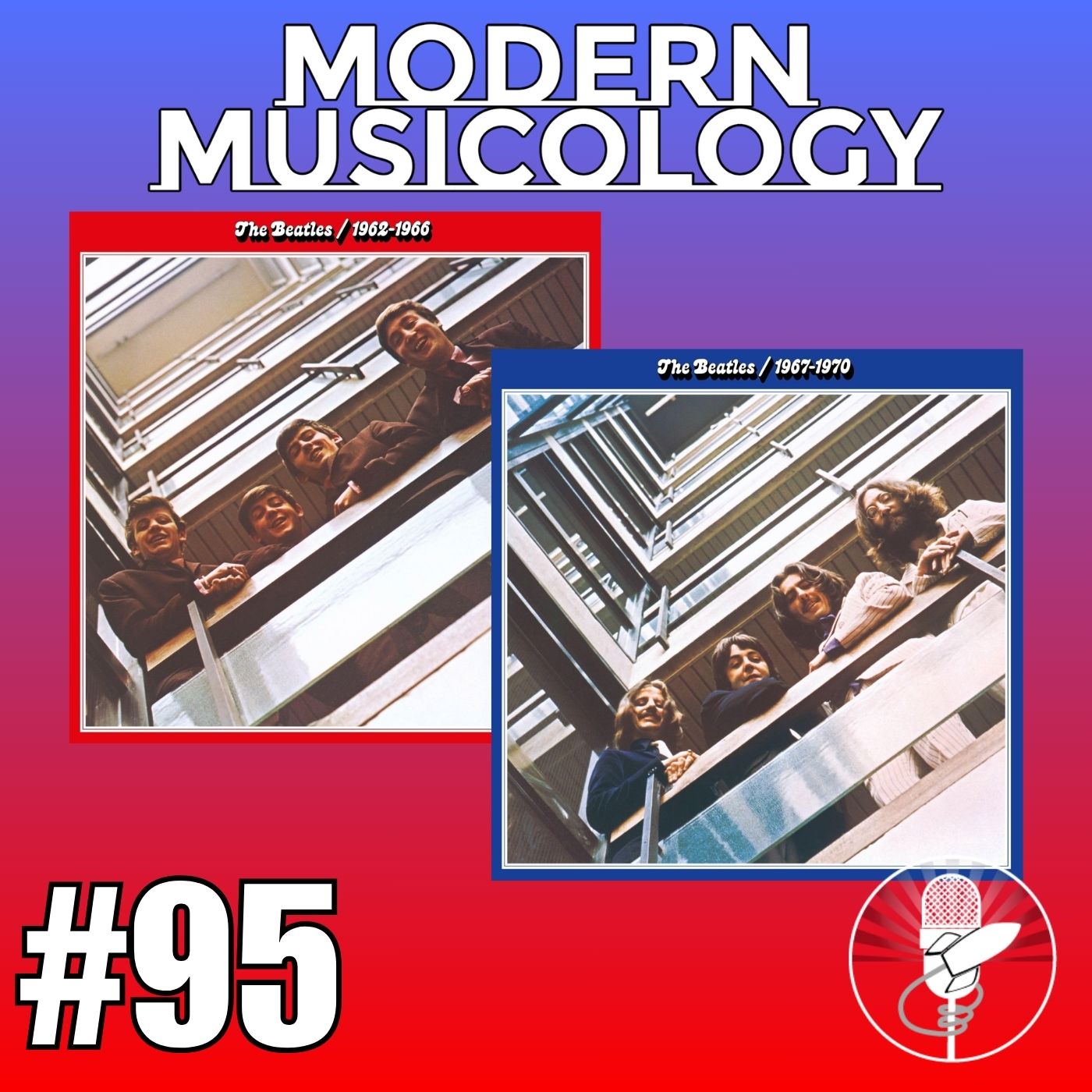 Modern Musicology #95 - The Beatles RED and BLUE Collections