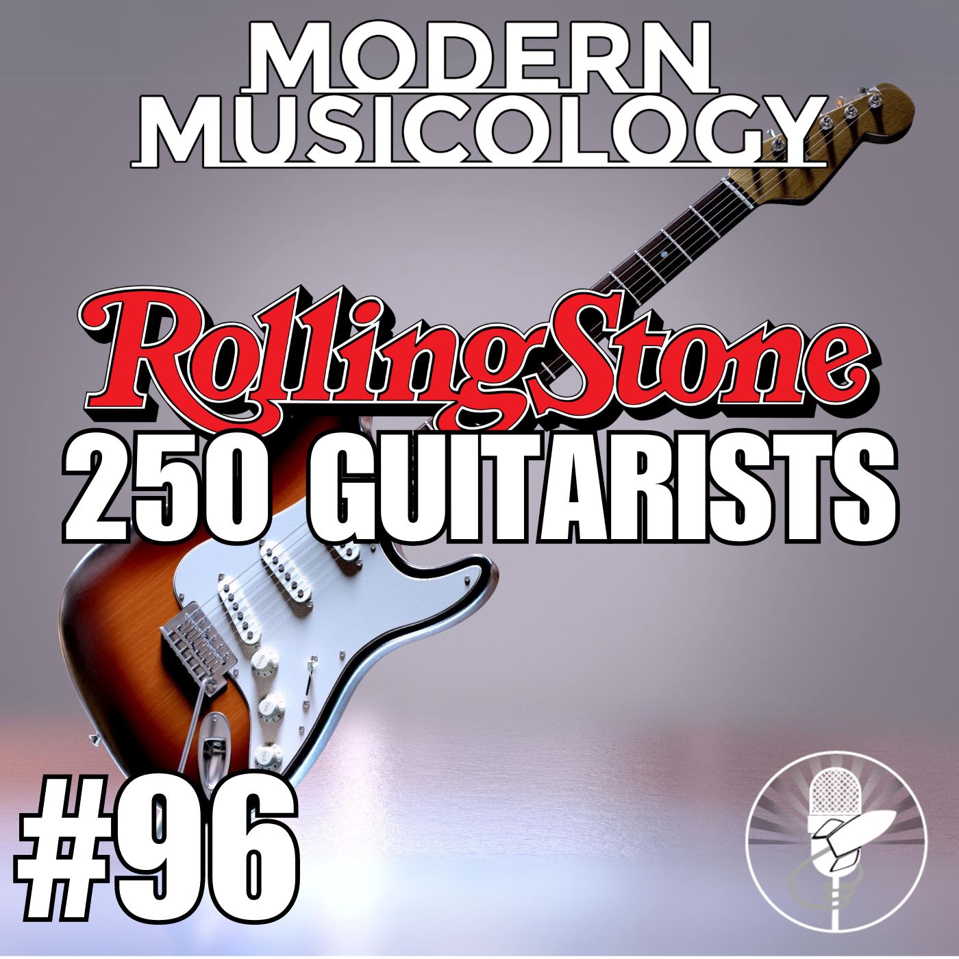 Modern Musicology #96 - Reviewing the Rolling Stone list of 250 Greatest Guitarists