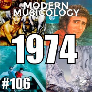 Modern Musicology #106 - The Music of 1974