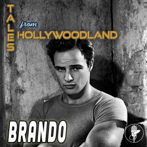 Tales From Hollywoodland Ep 36 - Brando