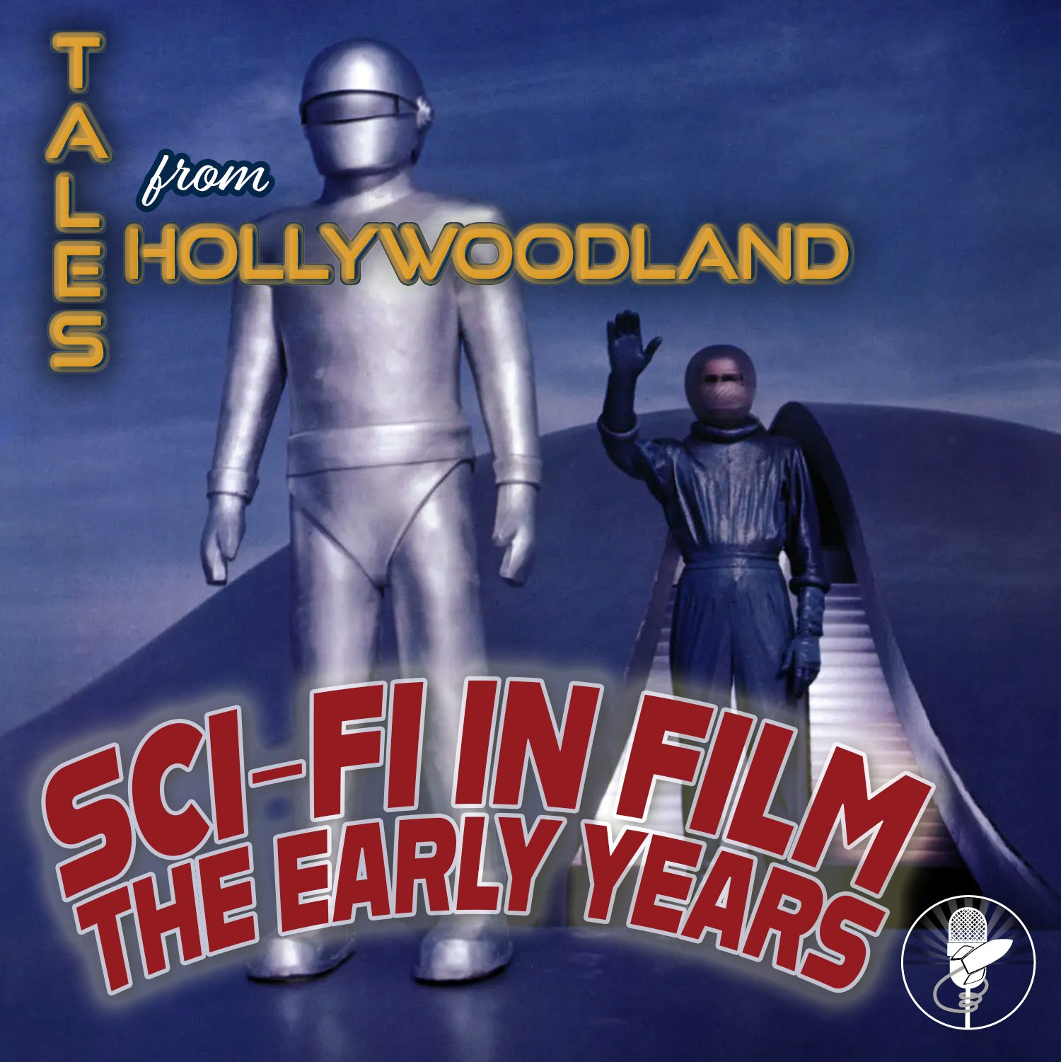 Tales From Hollywoodland Ep 39 | Sci-Fi In Film: The Early Years