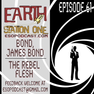 Earth Station One Episode 61 - Bond James Bond