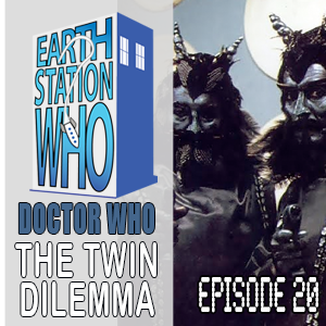 Earth Station Who Episode 20 The Twin Dilemma