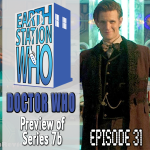 Earth Station One Ep 31 - Doctor Who Series 7b preview