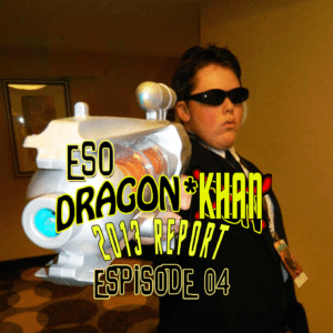 ESO Dragon*Con Khan Report 2014 Ep 4