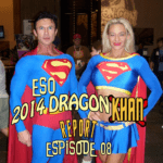 The ESO 2014 Dragon Con Khan Report Ep 8