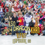The ESO 2014 DragonCon Khan Report Ep 9