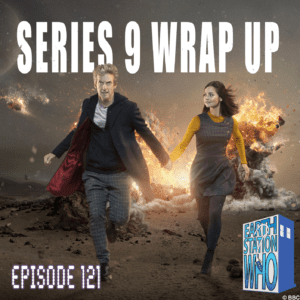 Earth Station Who 121 - Series 9 Wrap Up