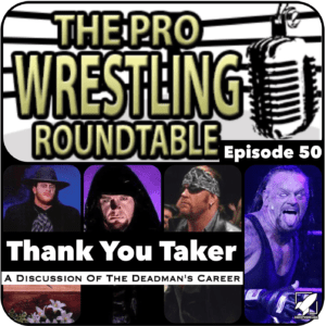 The Pro Wrestling Roundtable Ep 50