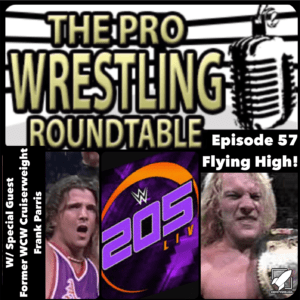 Pro Wrestling Roundtable Ep 57