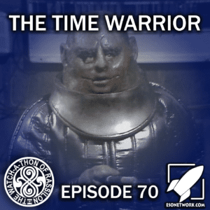 The Watch-A-Thon of Rassilon: Episode 70: The Time Warrior