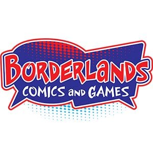 Borderlands Comics and Games Our Fine Sponsor