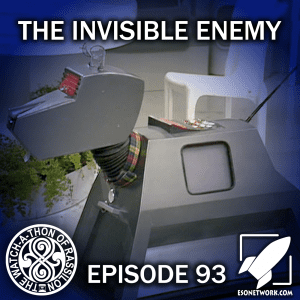 The Watch-A-Thon of Rassilon: Episode 93: The Invisible Enemy