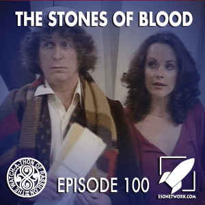 The Watch-A-Thon of Rassilon: Episode 100: The Stones of Blood